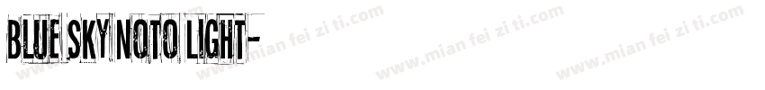 Blue Sky Noto Light字体转换